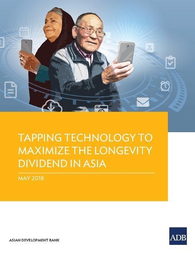 Паперова книга «Tapping Technology to Maximize the Longevity Dividend in Asia», автор Азійський банк розвитку - фото №1