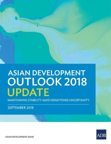 Бумажная книга «Asian Development Outlook 2018 Update: Maintaining Stability Amid Heightened Uncertainty», автор Азиатский банк развития - фото №1