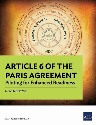 Паперова книга «Article 6 of the Paris Agreement: Piloting for Enhanced Readiness», автор Азійський банк розвитку - фото №1