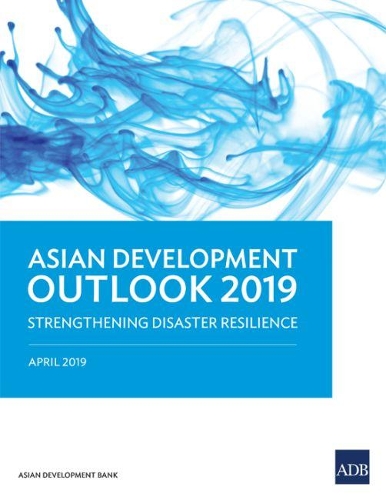 Бумажная книга «Asian Development Outlook 2019: Strengthening Disaster Resilience», автор Азиатский банк развития - фото №1