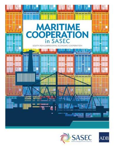Паперова книга «Maritime Cooperation in SASEC: South Asia Subregional Economic Cooperation», автор Азійський банк розвитку - фото №1