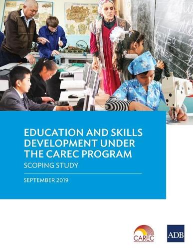 Паперова книга «Education and Skills Development Under the CAREC Program: A Scoping Study», автор Азійський банк розвитку - фото №1
