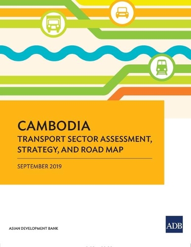 Паперова книга «Cambodia: Transport Sector Assessment, Strategy, and Road Map», автор Азійський банк розвитку - фото №1