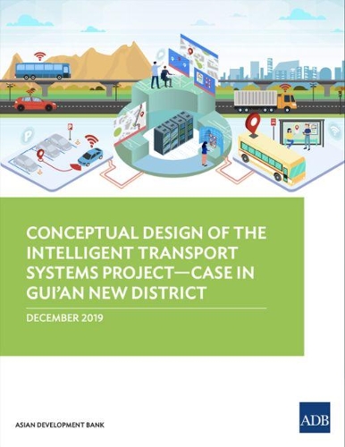 Бумажная книга «Conceptual Design of the Intelligent Transport Systems Project—Case in Gui’an New District», автор Азиатский банк развития - фото №1