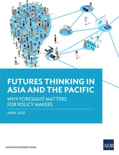 Паперова книга «Futures Thinking in Asia and the Pacific: Why Foresight Matters for Policy Makers», автор Азійський банк розвитку - фото №1