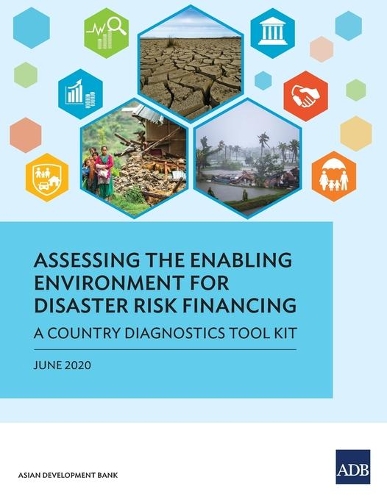 Паперова книга «Assessing the Enabling Environment for Disaster Risk Financing: A Country Diagnostics Toolkit», автор Азійський банк розвитку - фото №1