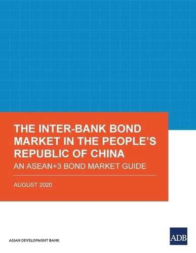 Паперова книга «The Inter-Bank Bond Market in the People’s Republic of China: An ASEAN+3 Bond Market Guide», автор Азійський банк розвитку - фото №1