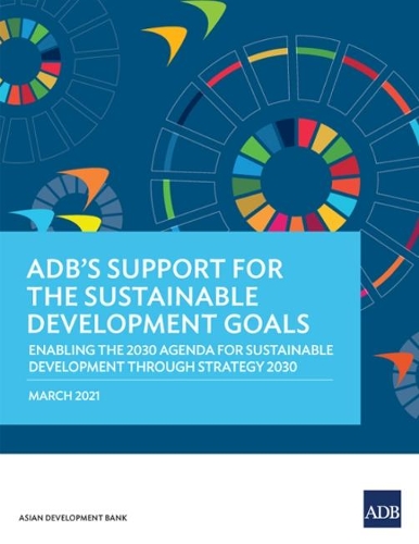 Паперова книга «ADB's Support for the Sustainable Development Goals: Enabling the 2030 Agenda for Sustainable Development through Strategy 2030», автор Азійський банк розвитку - фото №1