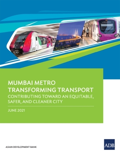 Бумажная книга «Mumbai Metro Transforming Transport: Contributing Toward an Equitable, Safer, and Cleaner City», автор Азиатский банк развития - фото №1