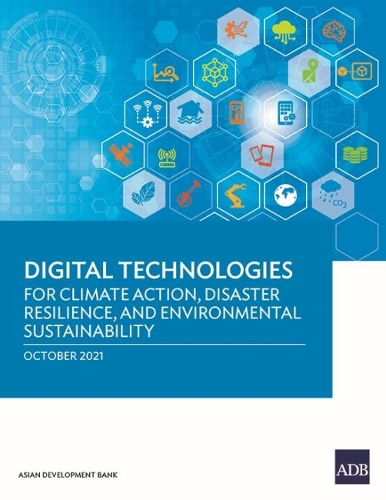 Бумажная книга «Digital Technologies for Climate Action, Disaster Resilience, and Environmental Sustainability», автор Азиатский банк развития - фото №1