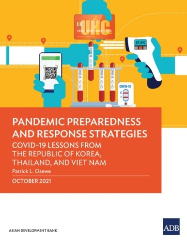 Бумажная книга «Pandemic Preparedness and Response Strategies: COVID-19 Lessons from the Republic of Korea, Thailand, and Viet Nam», автор Патрик Л. Осеве - фото №1