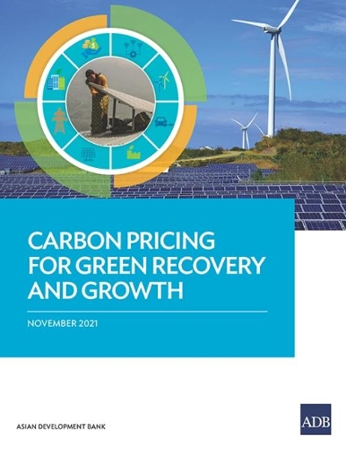 Паперова книга «Carbon Pricing for Green Recovery and Growth», авторів Жерар Бодекер, Ірфан Куреші, Матіас Хелбле, Піліпінас Квісінг, Шу Тянь - фото №1