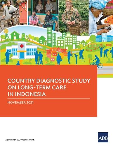 Паперова книга «Country Diagnostic Study on Long-Term Care in Indonesia», автор Азійський банк розвитку - фото №1