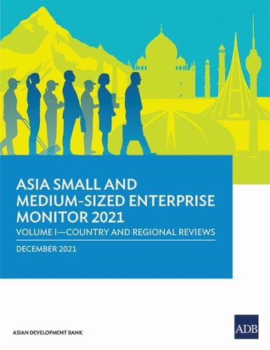 Бумажная книга «Asia Small and Medium-Sized Enterprise Monitor 2021: Volume I – Country and Regional Reviews», автор Азиатский банк развития - фото №1
