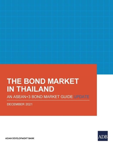 Бумажная книга «The Bond Market in Thailand: An ASEAN+3 Bond Market Guide Update», автор Азиатский банк развития - фото №1