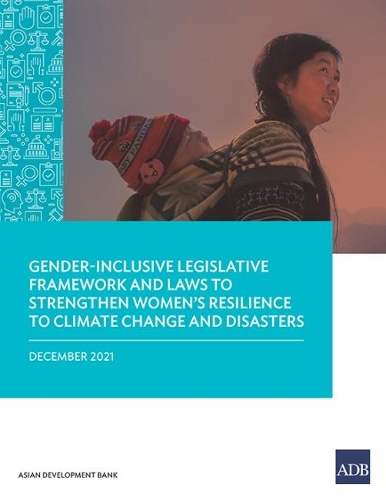 Бумажная книга «Gender-Inclusive Legislative Framework and Laws to Strengthen Women's Resilience to Climate Change and Disasters», автор Азиатский банк развития - фото №1