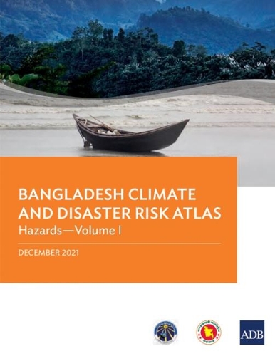 Паперова книга «Bangladesh Climate and Disaster Risk Atlas: Hazards—Volume I», автор Азійський банк розвитку - фото №1