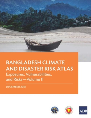Бумажная книга «Bangladesh Climate and Disaster Risk Atlas: Vulnerabilities, and Risks—Volume II», автор Азиатский банк развития - фото №1