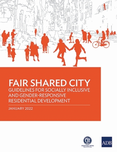 Паперова книга «Fair Shared City: Guidelines for Socially Inclusive and Gender-Responsive Residential Development», автор Азійський банк розвитку - фото №1