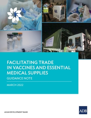 Паперова книга «Facilitating Trade in Vaccines and Essential Medical Supplies: Guidance Note», автор Азійський банк розвитку - фото №1