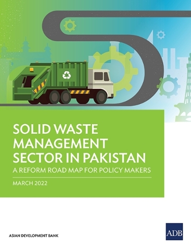 Бумажная книга «Solid Waste Management Sector in Pakistan: A Reform Road Map for Policy Makers», автор Азиатский банк развития - фото №1