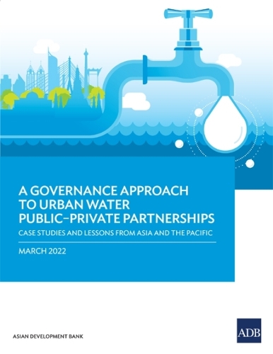 Паперова книга «A Governance Approach to Urban Water Public–Private Partnerships: Case Studies and Lessons from Asia and the Pacific», автор Азійський банк розвитку - фото №1