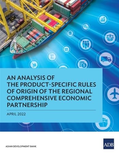 Бумажная книга «An Analysis of the Product-Specific Rules of Origin of the Regional Comprehensive Economic Partnership», автор Азиатский банк развития - фото №1