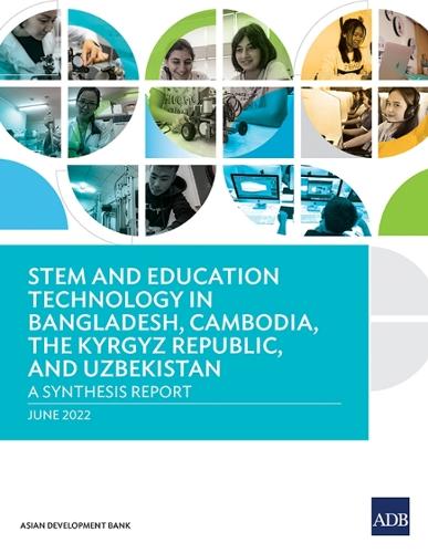 Паперова книга «STEM and Education Technology in Bangladesh, Cambodia, the Kyrgyz Republic, and Uzbekistan: A Synthesis Report», автор Азійський банк розвитку - фото №1