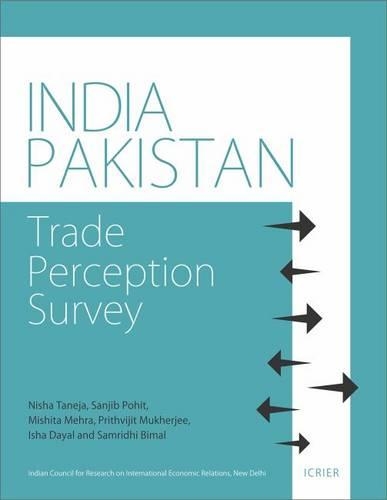 Бумажная книга «India-Pakistan: Trade Perception Survey», авторов Иша Даял, Мишита Мехра, Ниша Танеджа, Притхвиджит Мукерджи, Сандридхи Бимал, Санджит Похит - фото №1