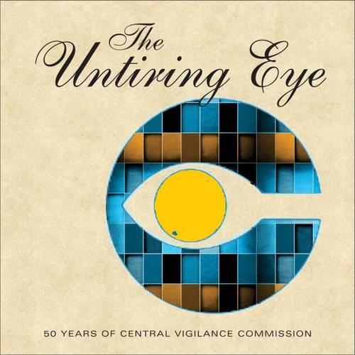 Бумажная книга «The Untiring Eye: 50 Years of Central Vigilance Commission», автор Центральный комитет бдительности - фото №1
