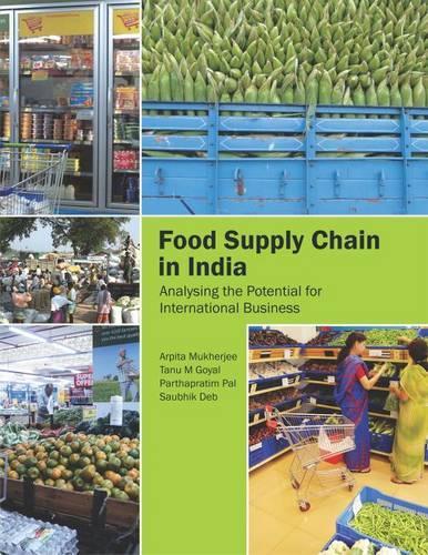 Бумажная книга «Food Supply Chain in India: Analysing the Potential for International Business», авторов Арпита Мукерджи, Тану М. Гоял - фото №1