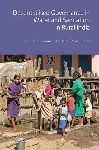 Бумажная книга «Decentralised Governance in Water and Sanitation in Rural India», авторов Эйдан Кронин, Б. С. Бишт, Куш Верма - фото №1