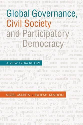 Бумажная книга «Global Governance, Civil Society and Participatory Democracy: A View from Below», авторов Найджел Мартин, Раджеш Тандон - фото №1