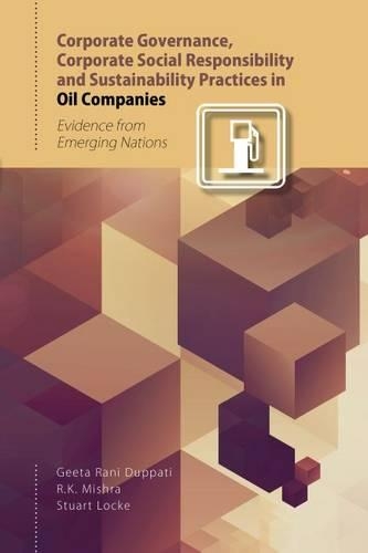 Бумажная книга «Corporate Governance, Corporate Social Responsibility and Sustainability Practices in Oil Companies: Evidence from Emerging Nations», авторов Джета Рани Дуппати, Р. К. Мишра, Стюарт Лок - фото №1