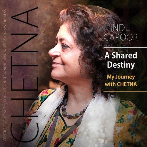Бумажная книга «A Shared Destiny: My Journey with CHETNA», автор Инду Капур - фото №1
