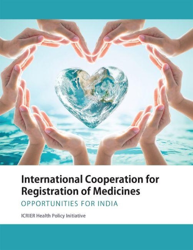 Бумажная книга «International Cooperation for Registration of Medicines: Opportunities for India», автор ICRIER Health Policy Initiative - фото №1