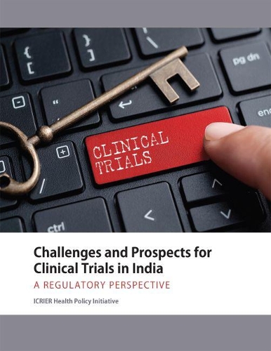 Паперова книга «Challenges and Prospects for Clinical Trials in India: A Regulatory Perspective», автор ICRIER Health Policy Initiative - фото №1