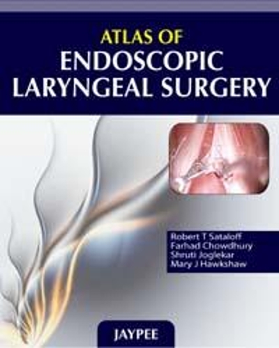 Бумажная книга «Atlas of Endoscopic Laryngeal Surgery», авторов Фархад Чоудхури, Мэри Джей Хокшоу, Роберт Т. Саталофф, Шрути Джоглекар - фото №1