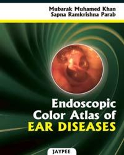 Бумажная книга «Endoscopic Color Atlas of Ear Diseases», авторов Мубарек М Хан, Сапна Р Параб - фото №1