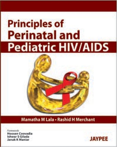 Бумажная книга «Principles of Perinatal and Pediatric HIV/AIDS», авторов Маматха М Лала, Рашид Х Мерчант - фото №1