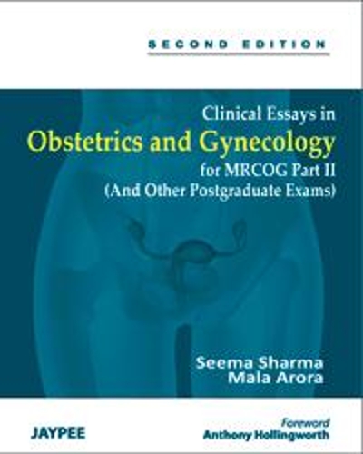 Бумажная книга «Clinical Essays in Obstetrics and Gynecology for MRCOG: Part 2 (And Other Postgraduate Exams)», авторов Мала Арора, Сима Шарма - фото №1