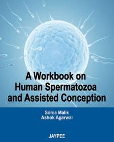 Бумажная книга «A Workbook on Human Spermatozoa and Assisted Conception», авторов Ашок Агарвал, Соня Малик - фото №1