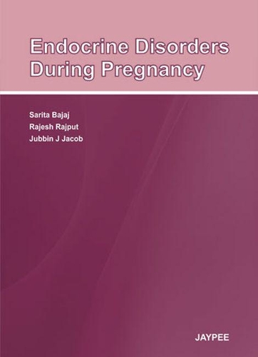 Бумажная книга «Endocrine Disorders During Pregnancy», авторов Джубин Дж. Джейкоб, Раджеш Раджпут, Сарита Баджадж - фото №1