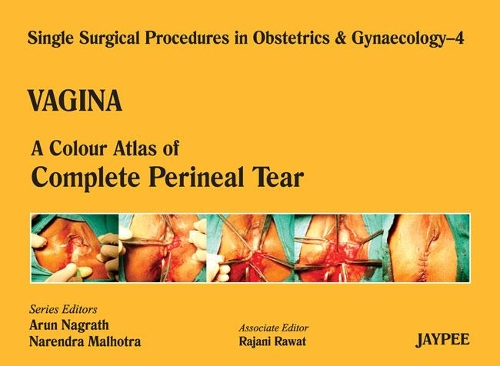 Paper book «Single Surgical Procedures in Obstetrics and Gynaecology - Volume 4 - VAGINA: A Colour Atlas of Perineal Tear», authors Arun Nagrath, Narendra Malhotra, Rajani Rawat - фото №1