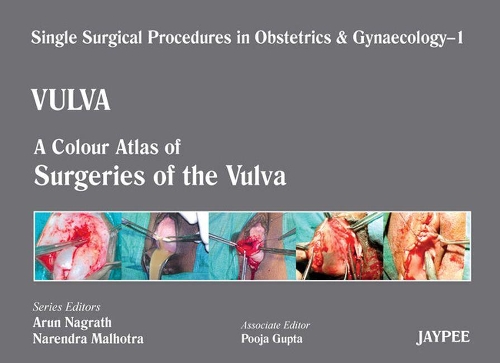 [object Object] «Single Surgical Procedures in Obstetrics and Gynaecology - Volume 1 - VULVA: A Colour Atlas of Surgeries of the Vulva», авторов Арун Награтх, Нарендра Мальхотра, Пуджа Гупта - фото №1