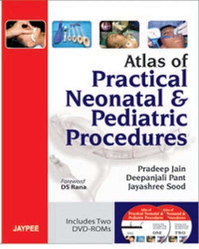 Бумажная книга «Atlas of Practical Neonatal and Pediatric Procedures», авторов Дипанджали Пант, Джаяшри Суд, Прадип Джайн - фото №1
