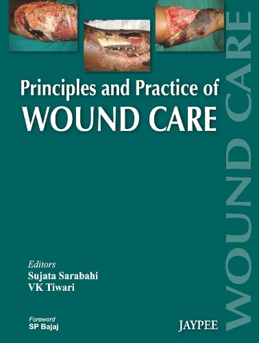 Бумажная книга «Principles and Practice Of Wound Care», авторов Суджата Сарабахи, В.К. Тивари - фото №1