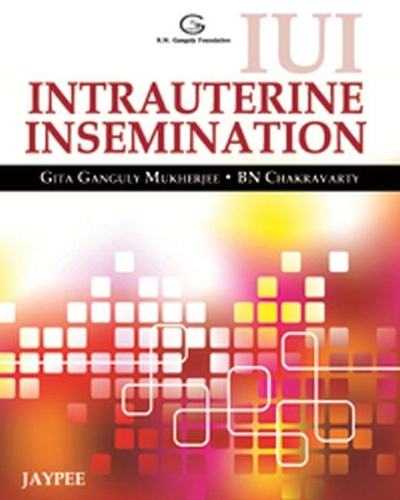 Бумажная книга «IUI Intrauterine Insemination», авторов Б Н. Чакраварти, Гита Гангули Мукерджи - фото №1