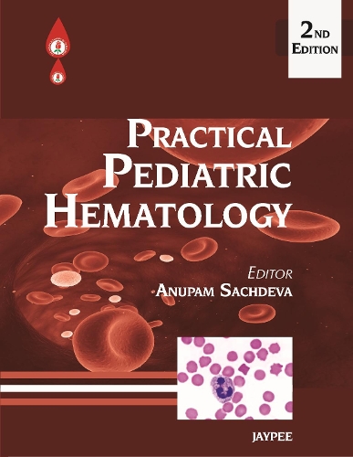 Бумажная книга «Practical Pediatric Hematology», автор Анупам Сачдева - фото №1