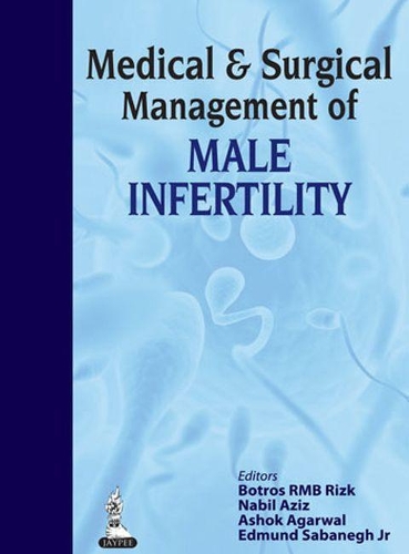 Бумажная книга «Medical & Surgical Management of Male Infertility», авторов Ашок Агарвал, Ботрос Р М Б Ризк, Эдмунд Сабанег-младший, Набиль Азиз - фото №1